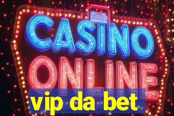 vip da bet